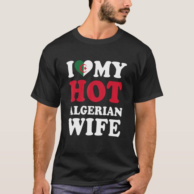 Camiseta I love My Hot Algerian Wife Funny Husband Gift (Frente)