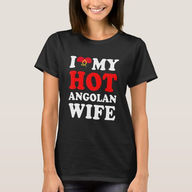 Camiseta I love My Hot Angolan Wife Funny Husband Gift (Frente)