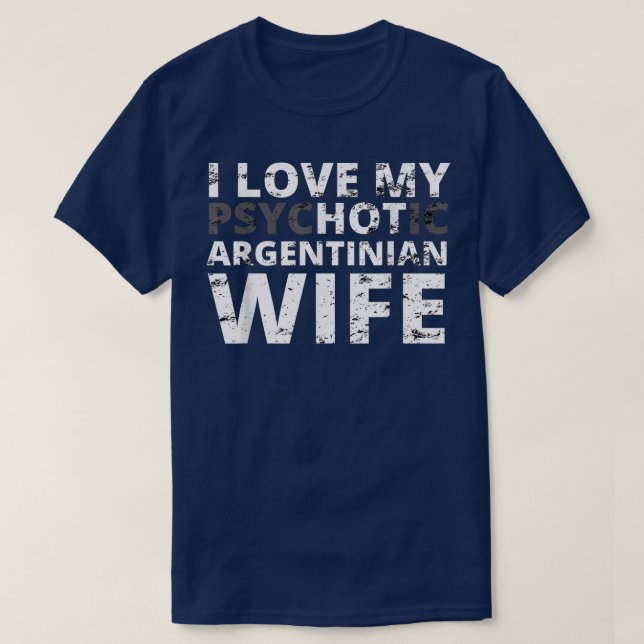 Camiseta I Love My Hot Argentinian Wife  Funny Argentina  (Frente do Design)