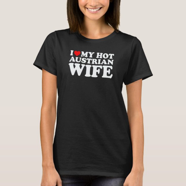 Camiseta I Love My Hot Austrian Wife (Frente)