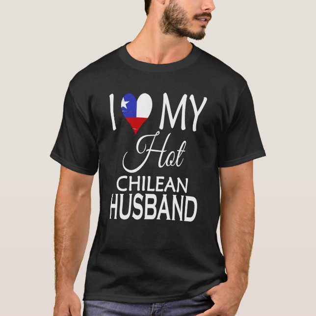 Camiseta I Love My Hot Chilean Husband Chile Flag Spouse Na (Frente)