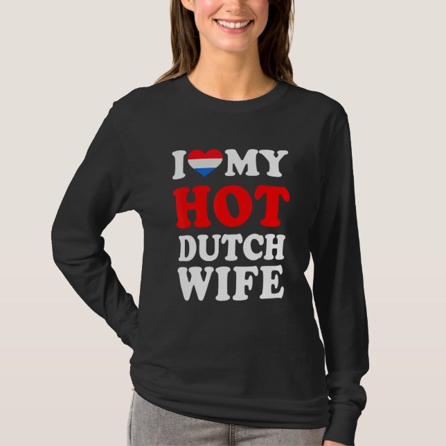 Camiseta I love My Hot Dutch Wife Funny Husband Gift (Frente)