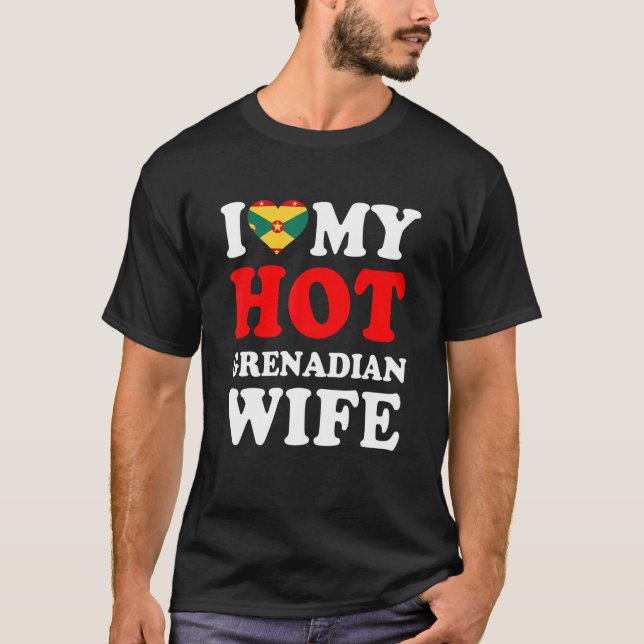 Camiseta I love My Hot Grenadian Wife Funny Husband Gift (Frente)