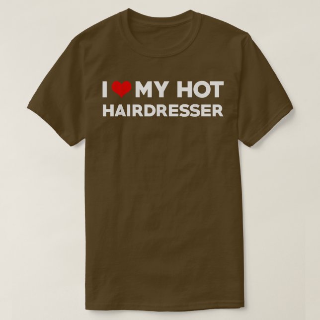 Camiseta I Love My Hot Husband Hairdresser Fiance  (Frente do Design)