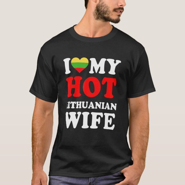 Camiseta I love My Hot Lithuanian Wife Funny Husband Gift (Frente)