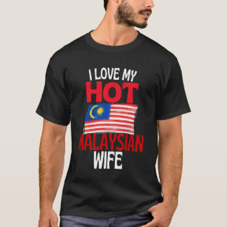 Camiseta I Love My Hot Malaysian Wife Funny Malaysia Relati
