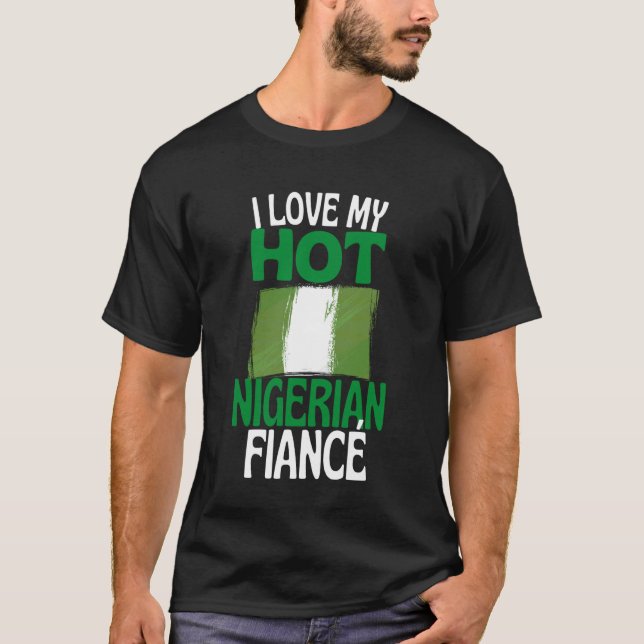 Camiseta I Love My Hot Nigerian Fiance Funny Nigeria Relati (Frente)