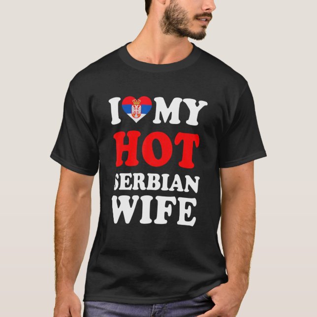 Camiseta I love My Hot Serbian Wife Funny Husband Gift (Frente)