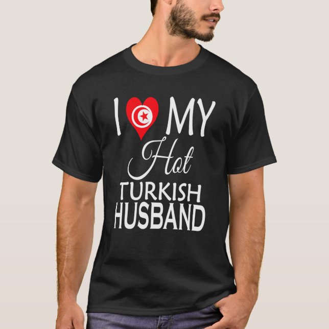 Camiseta I Love My Hot Turkish Husband Turkey Spouse Native (Frente)