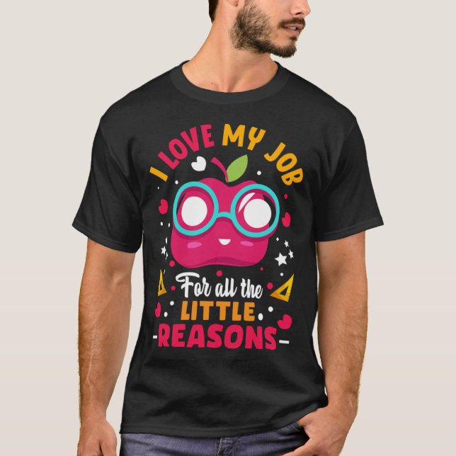 Camiseta I Love My Job For All The Little Reasons (Frente)
