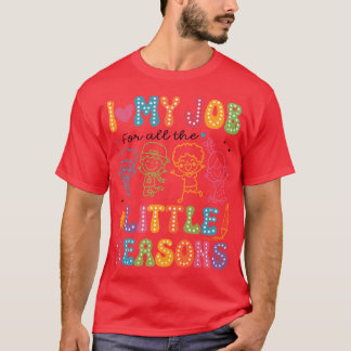 Camiseta I Love My Job For All the Little Reasons girl