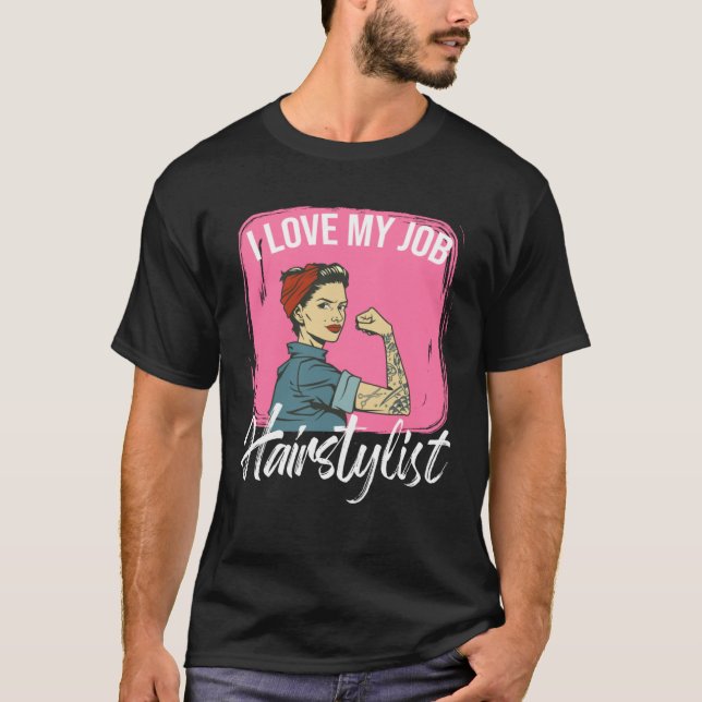 Camiseta I Love My Job Hairstylist Scissors Hairstyle Haird (Frente)