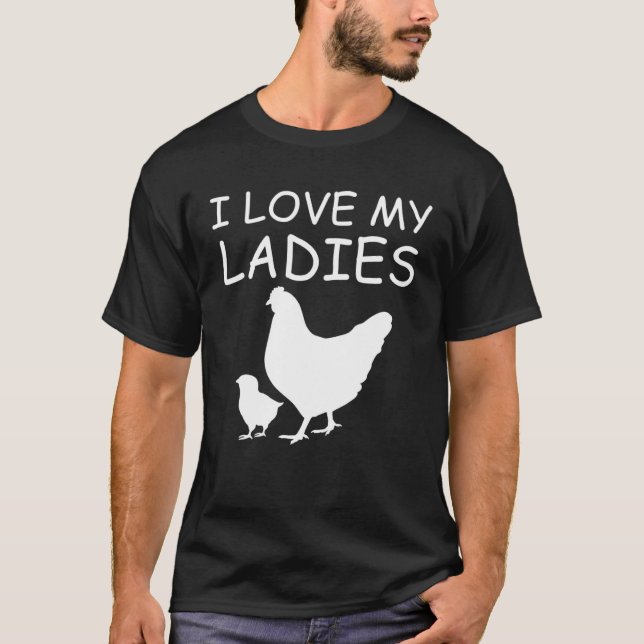 Camiseta I Love My Ladies Chicken Raising (Frente)