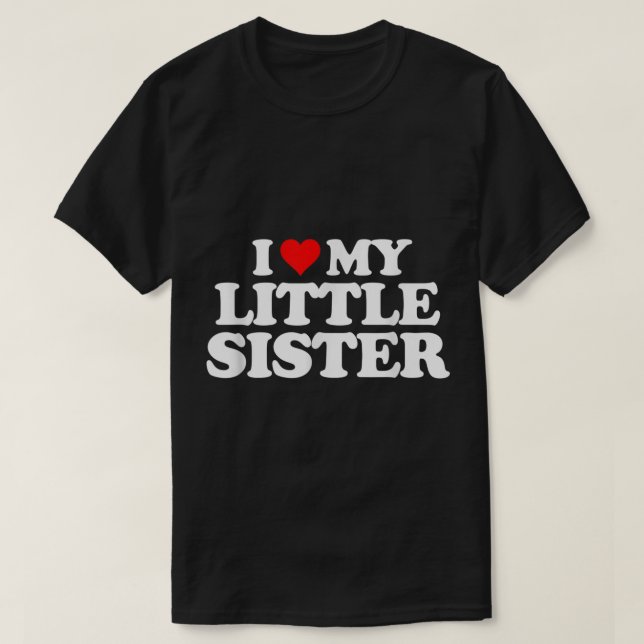 Camiseta I Love My Little Sister  Heart Funny Fun Gift Tee  (Frente do Design)