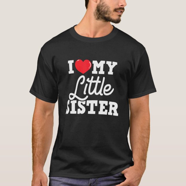 Camiseta I Love My Little Sister  Sibling Sisters Love (Frente)