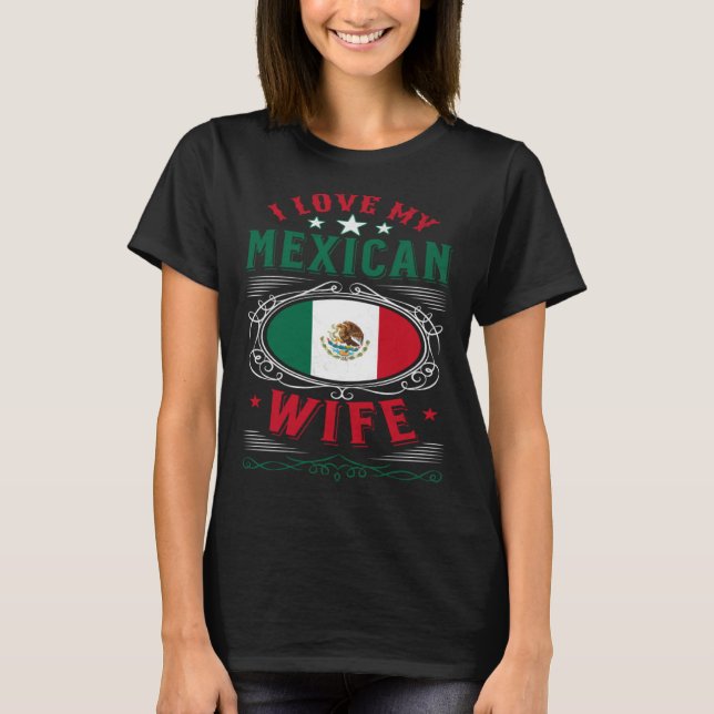 Camiseta I love my Mexican wife (Frente)