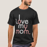 Camiseta I Love My Mom Shirt Girls Kids Birthday Ideas Gift<br><div class="desc">I Love My Mom Shirt Girls Kids Birthday Ideas Gifts Tees Mom - Show your mom that she's always on your mind with this stylish and fun Mother's Day t-shirt.</div>