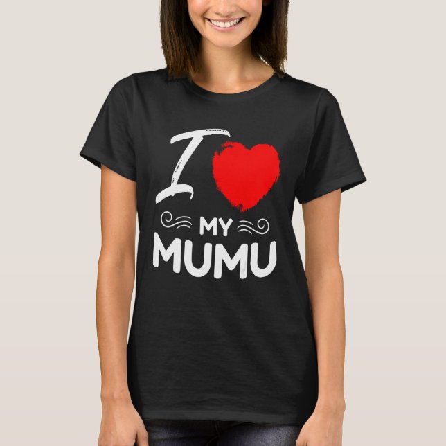 Camiseta I Love My MuMu Cute Mother Grandma Matching Family (Frente)