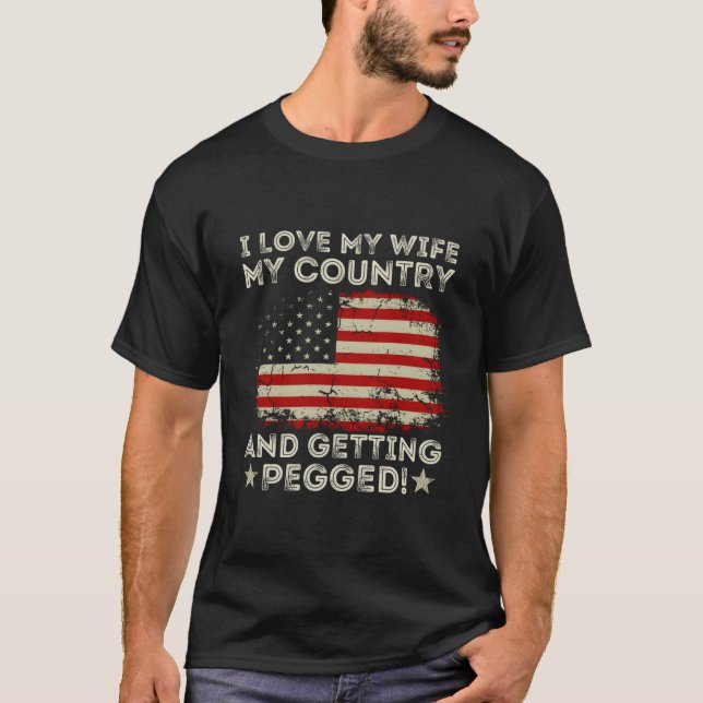 Camiseta I Love My My Country And Getting Pegged American F (Frente)
