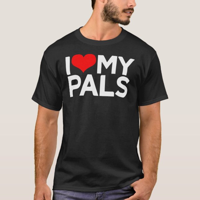 Camiseta I Love My Pals I Heart My Pals (Frente)