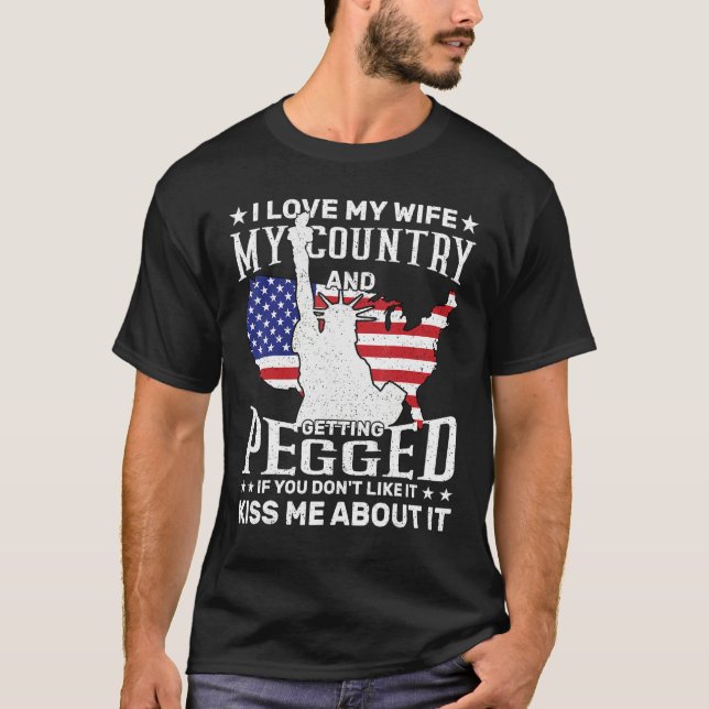 Camiseta I Love My Partner My Country And Getting Pegged If (Frente)