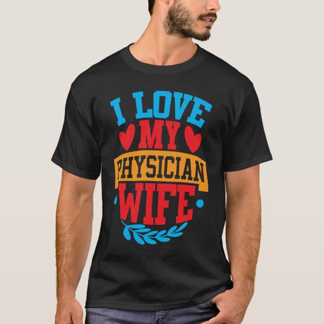 Camiseta I Love My Physician Wife I Love My Wife Couple Val (Frente)