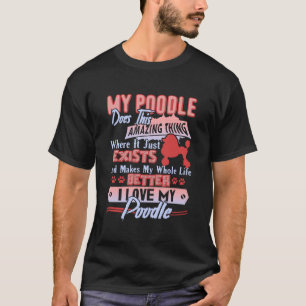 Camiseta I Love My Poodle But It Take Someones Special To B