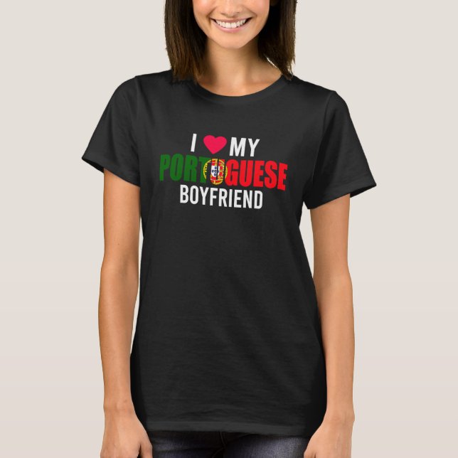 Camiseta I Love My Portuguese Boyfriend Valentines Day (Frente)