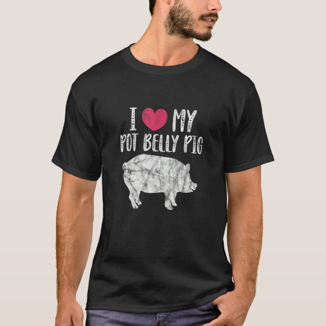 Camiseta I Love My Pot Belly Pig Pigs Owner Pig  Distressed (Frente)