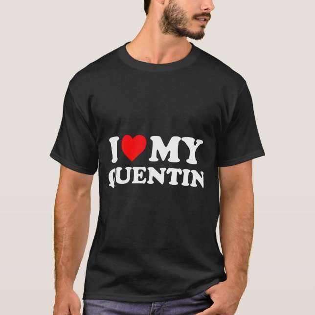 Camiseta I Love My Quentin  (Frente)