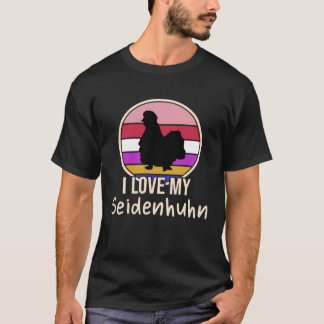 Camiseta I love my Seidenhuhn Chickens