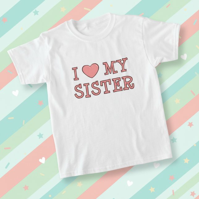 Camiseta I Love My Sister Tee Shirt for Kids (I love my sister t-shirt for kids.)