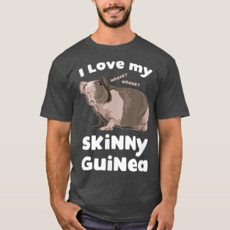 Camiseta I love my Skinny Guinea Hairless Guinea Pig Lover