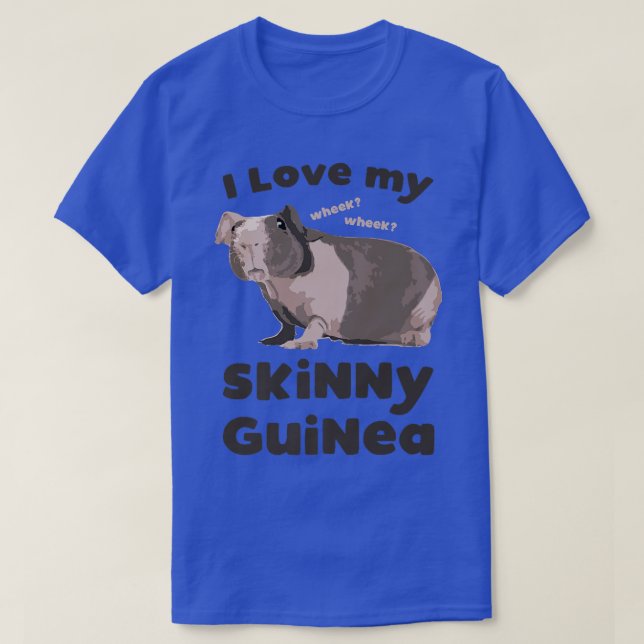 Camiseta I love my Skinny Guinea Hairless Guinea Pig Lover  (Frente do Design)