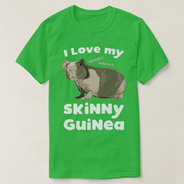 Camiseta I love my Skinny Guinea Hairless Guinea Pig Lover  (Frente do Design)