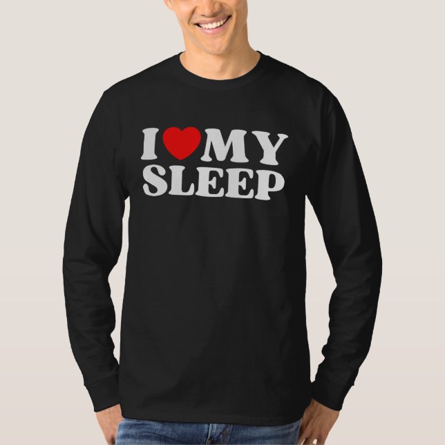 Camiseta I Love My Sleep  Valentine's Day (Frente)