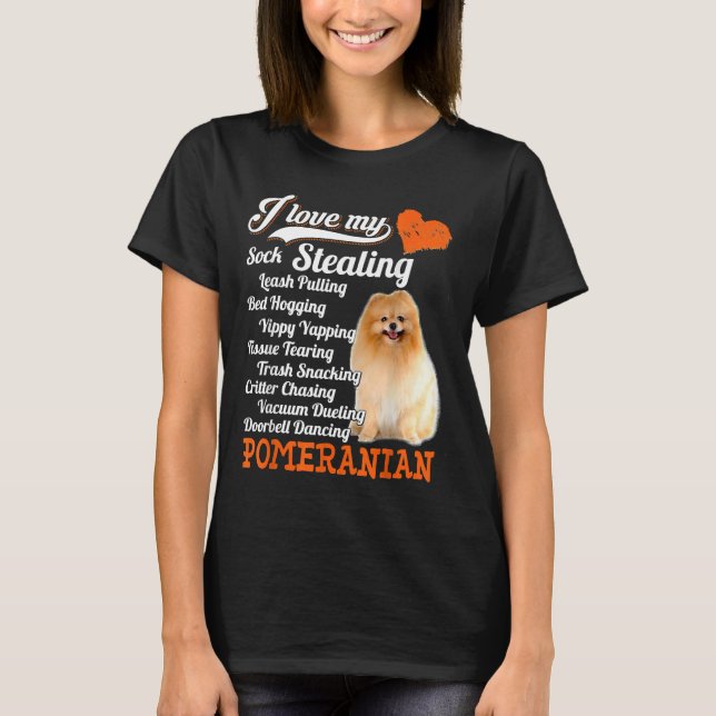 Camiseta I Love My Sock Stealing Leash Pulling Pomeranian F (Frente)