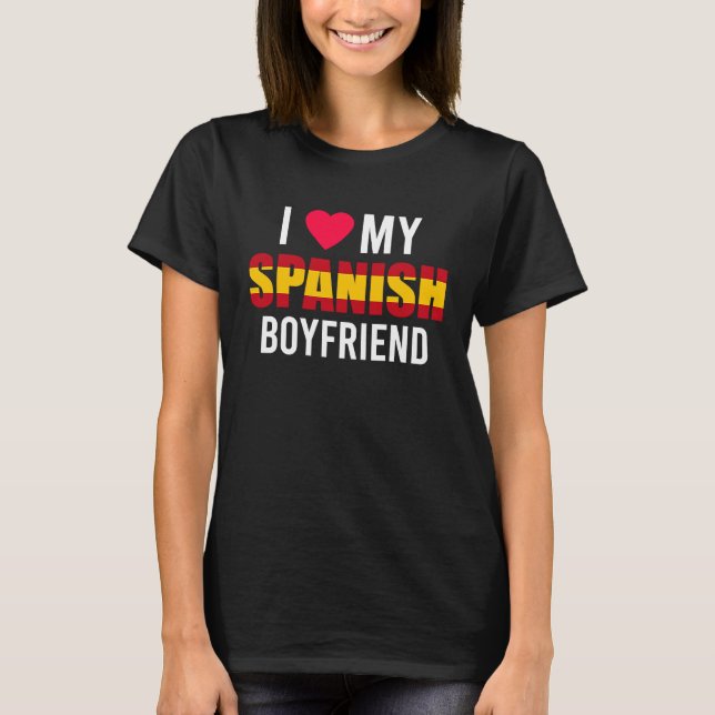 Camiseta I Love My Spanish Boyfriend Valentines Day (Frente)