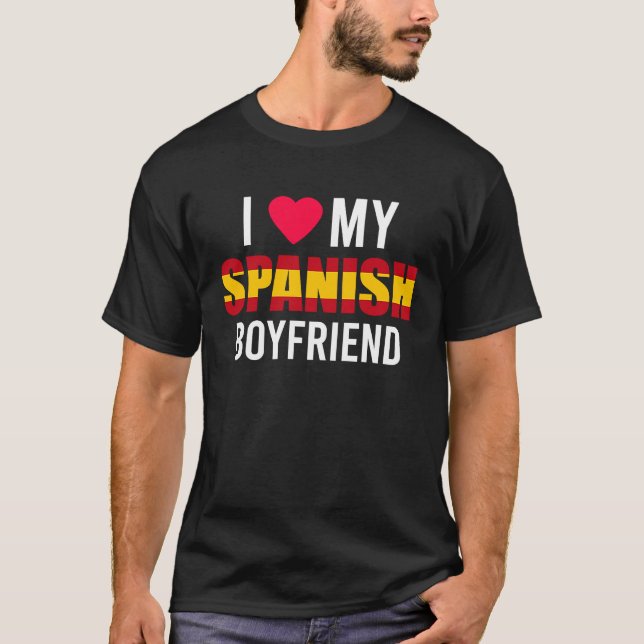 Camiseta I Love My Spanish Boyfriend Valentines Day (Frente)