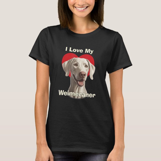 Camiseta I Love My Weimaraner Puppy Dog (Frente)