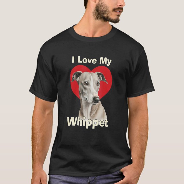 Camiseta I Love My Whippet Puppy Dog (Frente)