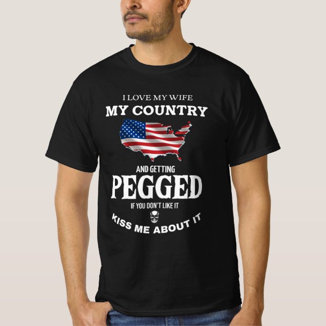CAMISETA I LOVE MY WIFE MY COUNTRY AND GETTING PEGGED  (Frente)