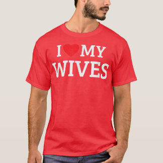 Camiseta I Love My Wives 