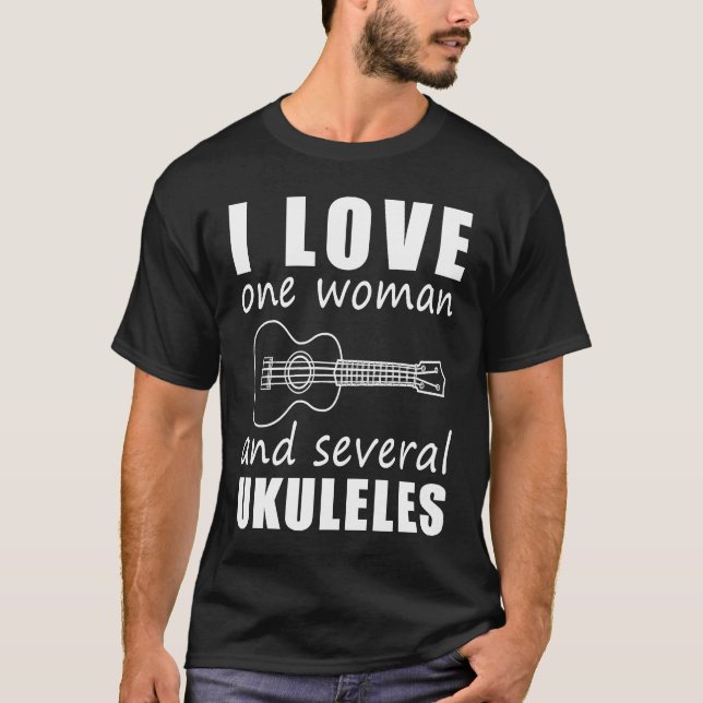 Camiseta I Love One Woman and Several Ukuleles (Frente)