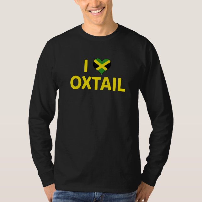 Camiseta I LOVE OXTAIL Jamaica Food Best Cuisine  Reggae 1 (Frente)