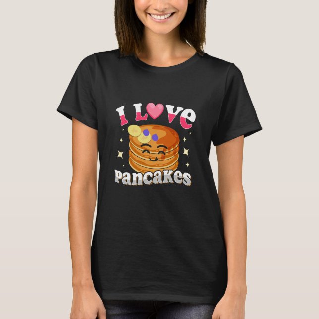 Camiseta I Love Pancakes Pancakes Quotes Costume Pancake (Frente)