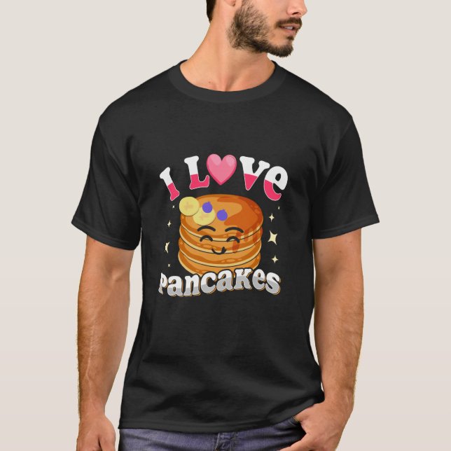 Camiseta I Love Pancakes Pancakes Quotes Costume Pancake (Frente)