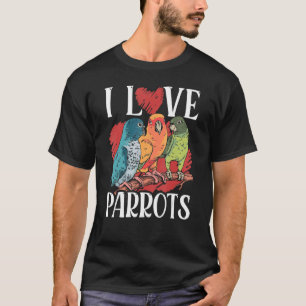 Camiseta I Love Parrots Pet Cute Parrot Animal