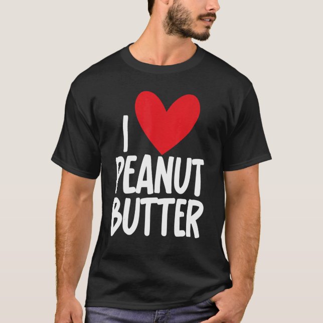 Camiseta I Love Peanut Butter   Graphic Print for Unisex (Frente)
