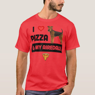 Camiseta I Love Pizza and My Airedale Terrier Mom Dad Dog F
